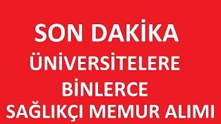 ÜNİVERSİTELERE BİNLERCE SAĞLIKÇI VE MEMUR ALIMI YAPILACAK #kpss2024