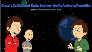 Classic Caillou & Coris Destroy the GoAnimate RepublicGroundedSent to WGBH & BND Logos 5 YEARS