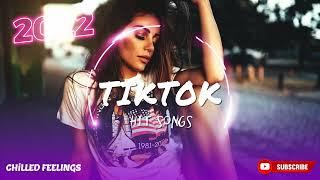 Tiktok ฮิตปี 2022  เพลงไวรัล ใหม่ล่าสุด Morning Chill Mix  เพลงอังกฤษ Chill music mix