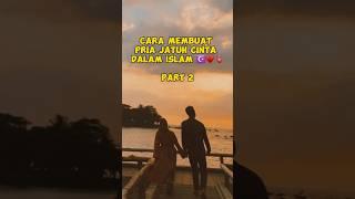 Cara membuat pria jatuh cinta ️ part 2 #shorts