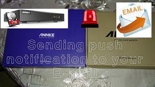 Sending push notification to your E- mail address from the Annke DVRNVR G- mail account