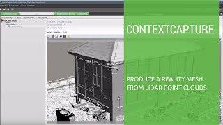 iTwin Capture Tutorial Produce a Reality Mesh from LiDAR Point Clouds