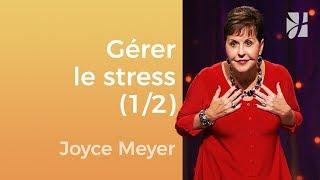 5 façons de réduire le stress 12 - Joyce Meyer - Gérer mes émotions