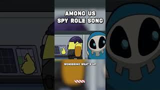 Among Us Spy Role Song #shorts #amongus