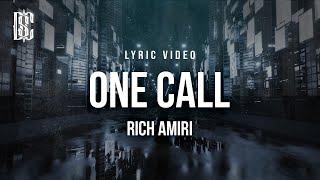 Rich Amiri - One Call  Lyrics