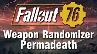 Weapon Randomizer - Permadeath Fallout 76