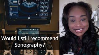 Would I still recommend sonography?   Post grad experience