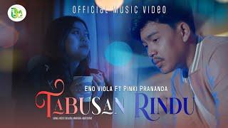 Tabusan Rindu - Eno Viola Feat Pinki Prananda Official Music Video