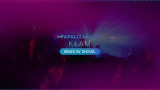 PAPA LIZARAZU x SHOVEL - KŁAM SHOVEL REMIX