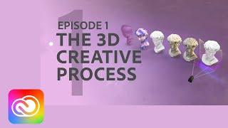 Adobe Start 3D - The 3D Creative Process  Adobe Creative Cloud
