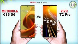 Motorola G 85 Vs Vivo T2 Pro  Full Comparison in Details  Which one is Best