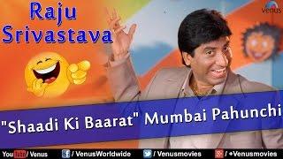 Raju Srivastav  Shaadi Ki Barat Mumbai Pahunchi  Best Comedy Ever 