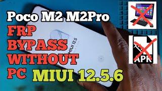 Poco M2 M2Pro FRP Bypass Without Pc MIUI 12.5.6 Google Account Remove