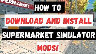 How to Install Supermarket Simulator Mods
