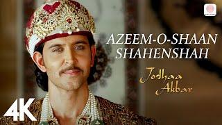 Azeem-O-Shaan Shahenshah - 4K Video  Jodhaa Akbar  A. R. Rahman  Hrithik  Aishwarya Rai