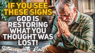 If You See These Signs God is Restoring What You Thought Was Lost Christian Motivation
