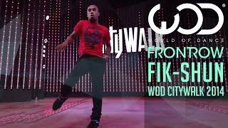 Fik-Shun  World of Dance Live  FRONTROW  Citywalk 2014 #WODLIVE 14