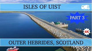 Touring the Outer Hebrides the Isles of Uist Scotland  - Part 3