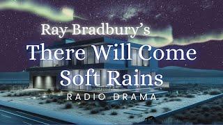 There Will Come Soft Rains  ASMR  Radio Drama