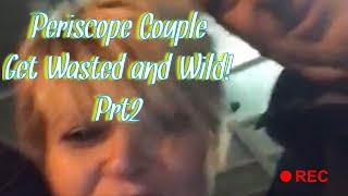 Periscope Couple Get Wasted Have Epic Nightprt2