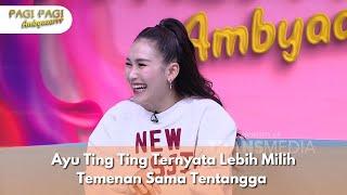 Ayu Ting Ting Ternyata Lebih Milih Temenan Sama Tentangga -  PAGI PAGI AMBYAR  71024 P1