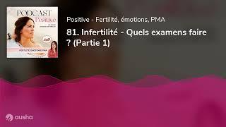 81. Infertilité - Quels examens faire ? Partie 1