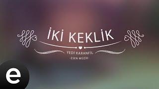 İki Keklik - Yedi Karanfil Seven Cloves - Official Audio