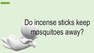 Do Incense Sticks Keep Mosquitoes Away?