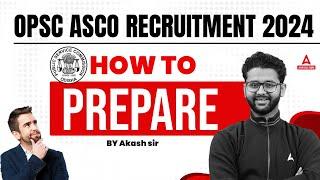 How to Prepare for OPSC ASCO 2024  OPSC ASCO Recruitment 2024  By Akash Sir