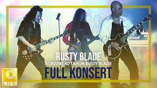 Full Konsert 40 Tahun Rusty Blade