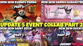 UPDATE 5 EVENT COLLAB PART 2 SKIN BARU SAINT SEIYA KUNGFU PANDA SANRIO CHARACTER DUCATI MLBB 2024