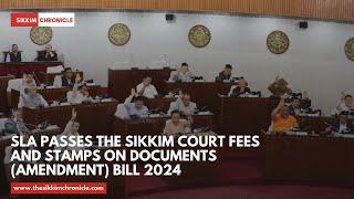 SLA Passes The Sikkim Court Fees and Stamps on Documents Amendment Bill 2024