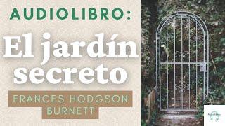 Audiolibro El jardín secreto de Frances Hodgson Burnett. Voz humana ️