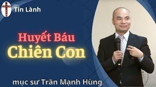 Mục Sư Trần Mạnh Hùng  huyết báu Chiên Con  Tin Lành