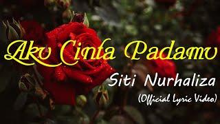 Aku Cinta Padamu - Siti Nurhaliza Official Lyric Video