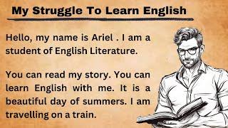 My Struggle To Learn English  Improve Your English  Learn English Speaking  Graded Reader