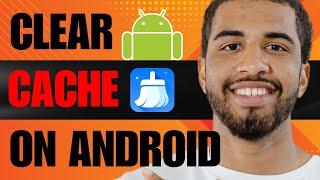 How to Clear Cache on Android Phone 2024