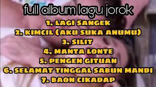 full album lagu jorok tapi bisa didenger sambil tertawa 2021