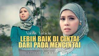 Vanny Vabiola - Lebih Baik Di Cintai Dari Pada Mencintai Official Music Video