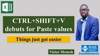 Ctrl Shift V debuts in excel to paste values