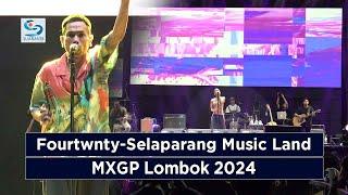 LIVE Fourtwnty - Selaparang Music Land  MXGP Lombok 2024