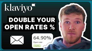 How To DOUBLE Your Open Rates On Email Campaigns Using Klaviyo