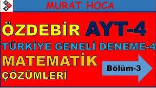 Özdebir Türkiye Geneli AYT-4 MATEMATİK ÇÖZÜMLERİ Bölüm-3