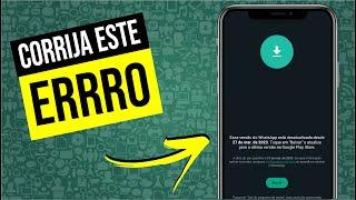 O WHATSAPP está DESATUALIZADO - Como RESOLVER este PROBLEMA