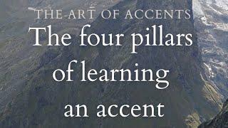 The 4 pillars of learning an accent