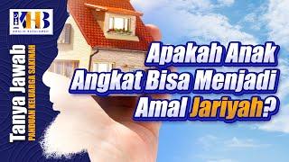 KHB TJ Apakah Anak Angkat Bisa Menjadi Amal Jariyah