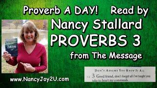 Proverb3 #TheMessageBible read by Nancy Stallard #NancyStallard  #proverbs3 www.NancyJoy2U.com