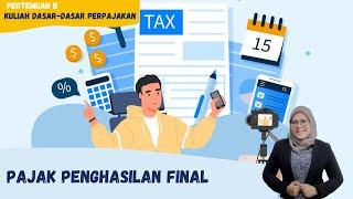 MEET 11-2 DASAR-DASAR PERPAJAKAN - PAJAK PENGHASILAN FINAL