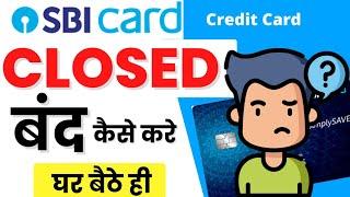 Close SBI Credit Card in Minutes Easy Online Process