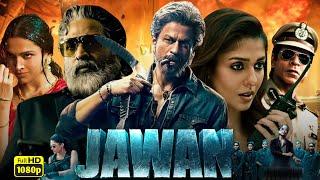 Jawan Full Movie  Shahrukh KhanNayantharaDeepika PadukoneVijay Sethupathi  HD  review & Facts